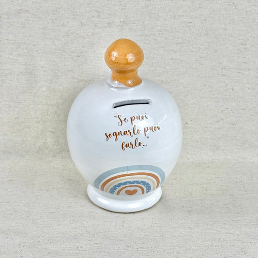 Salvadanaio in ceramica artigianale 15cm decorazione Arcobaleno con frase "Se puoi sognare puoi farlo"